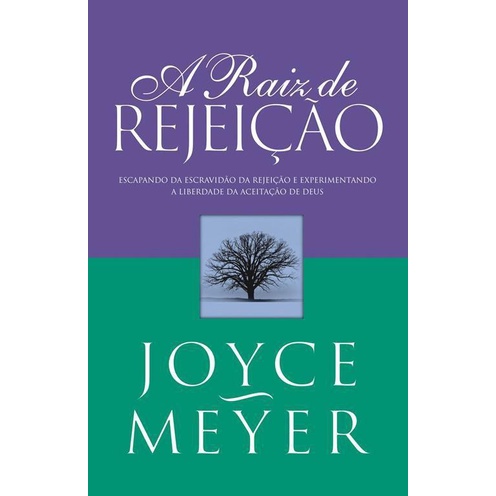 A Raiz de Rejeição - Joyce Meyer