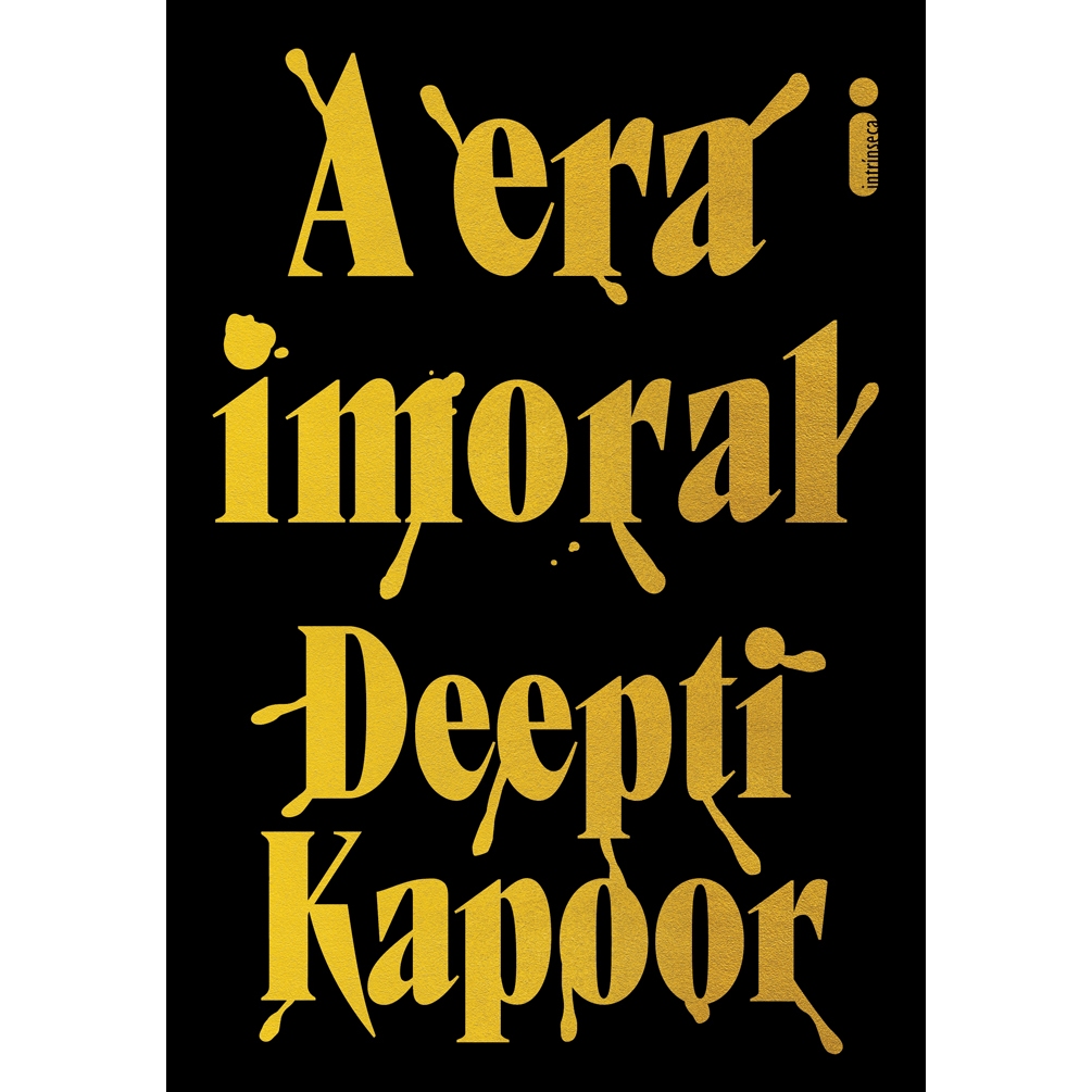 Livro A era imoral, por Depti Kapoor - Intrínseca