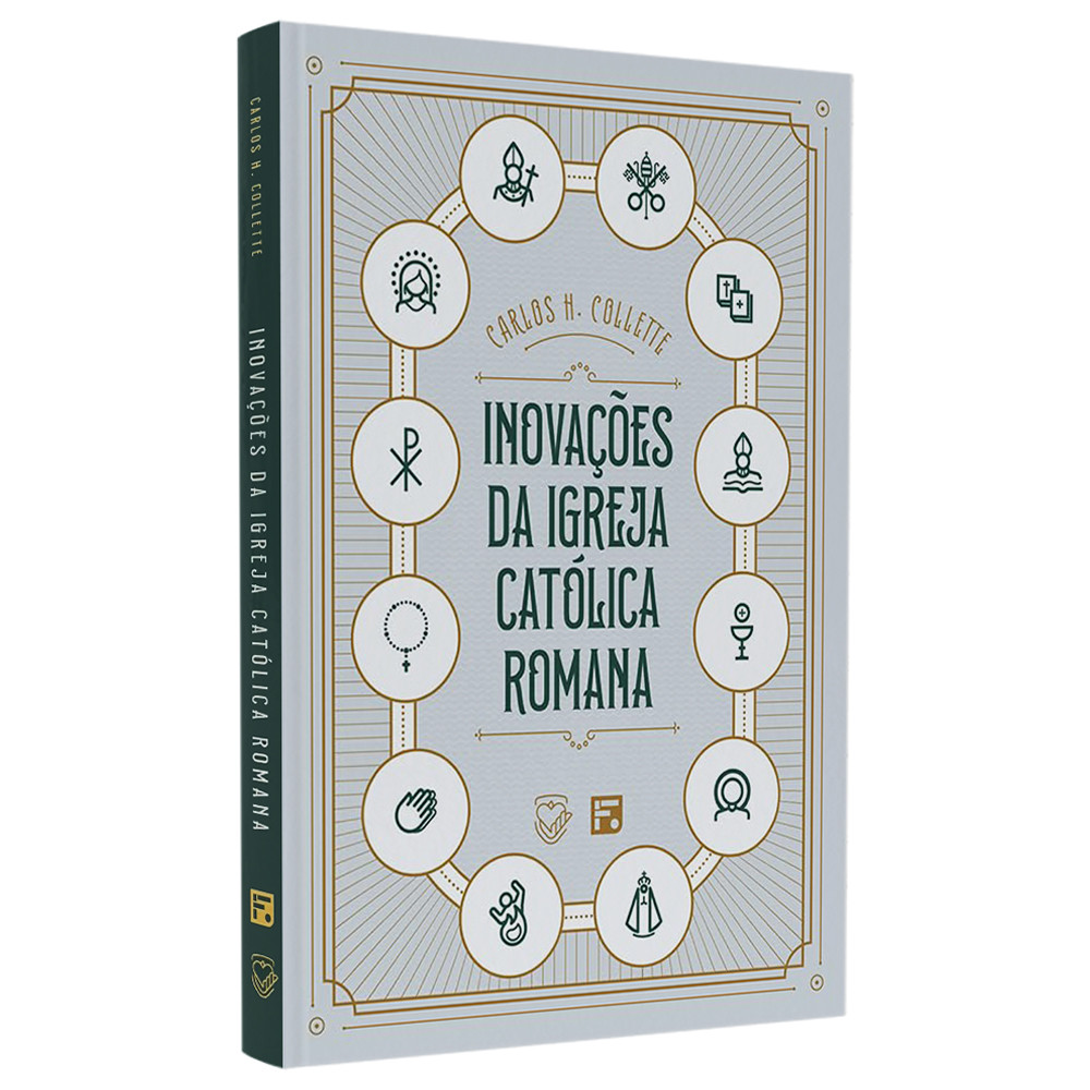 Inovações da Igreja Católica Romana | Carlos H. Collete