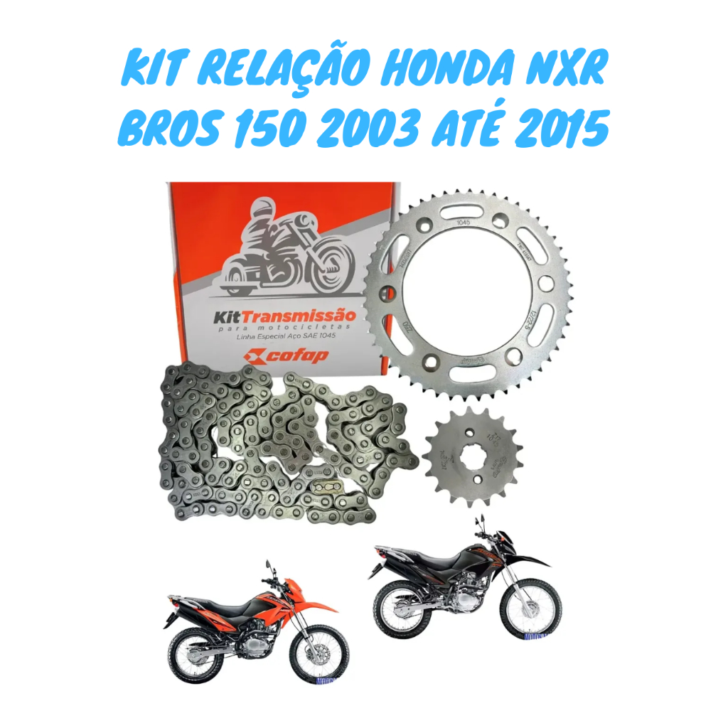 Kit Relação Transmissão Bros 150 2004 2005 2006 2007 2008 2009 2010 2011 2012 2013 2014 2015 Cofap