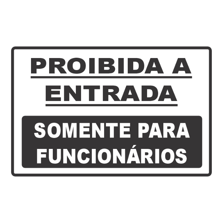 Placa Proibida A Entrada Somente Para Funcionários 30x20 Resistente PS 1mm com Fita 3M