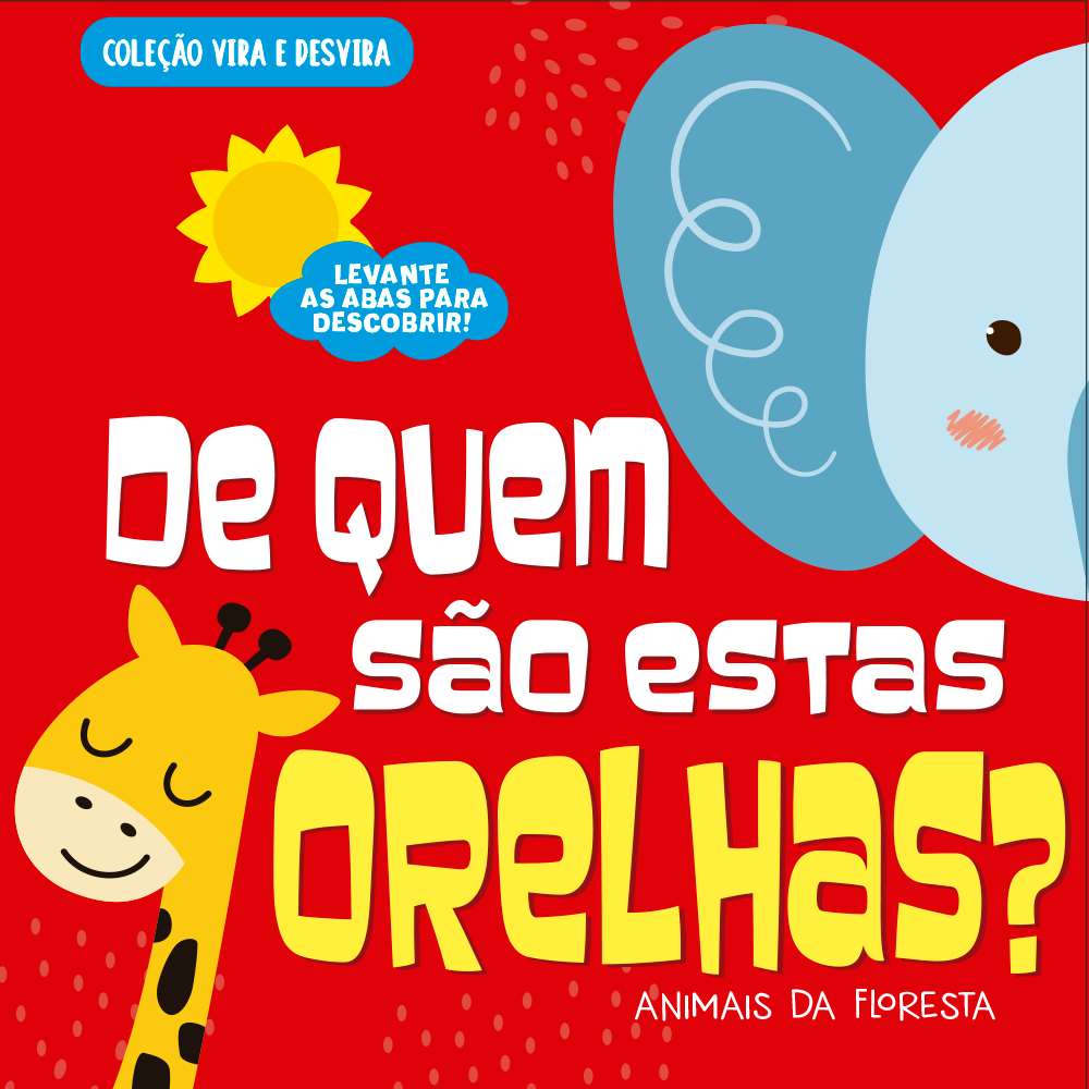 Coleção Vira e Desvira - De Quem São Estas Orelhas?