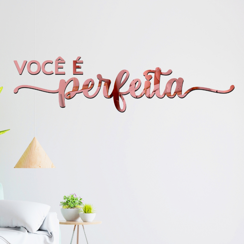 Frase Você é Perfeita Espelho Decorativo em Acrílico Espelhado Salão Studio Motivação