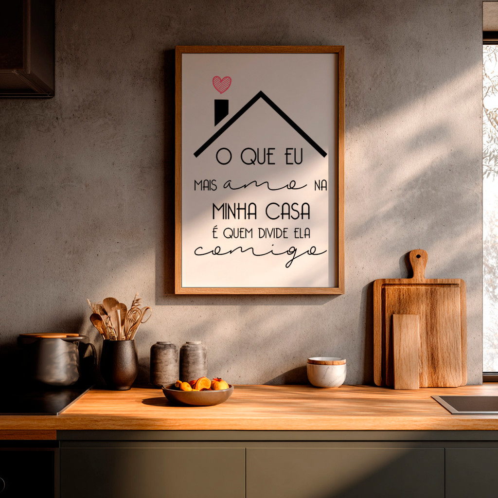 Quadro O Que Eu Mais Amo Na Minha Casa É Quem Divide Ela Comigo Frase Amor Família Lar União
