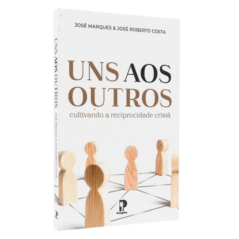 Livro Uns Aos Outros | José Marques | José Roberto Costa