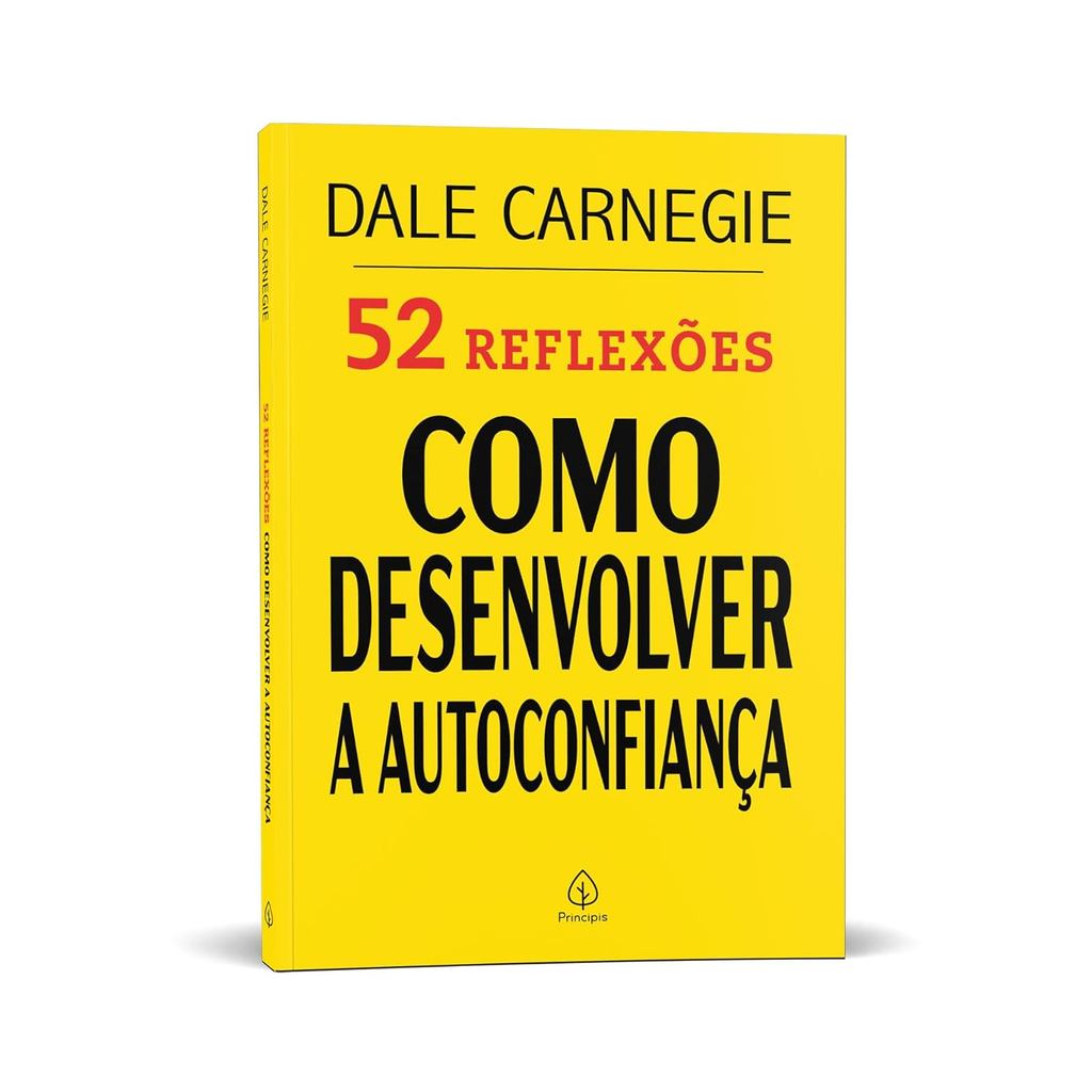 52 Reflexões sobre Como desenvolver a autoconfiança | Dale Carnegie