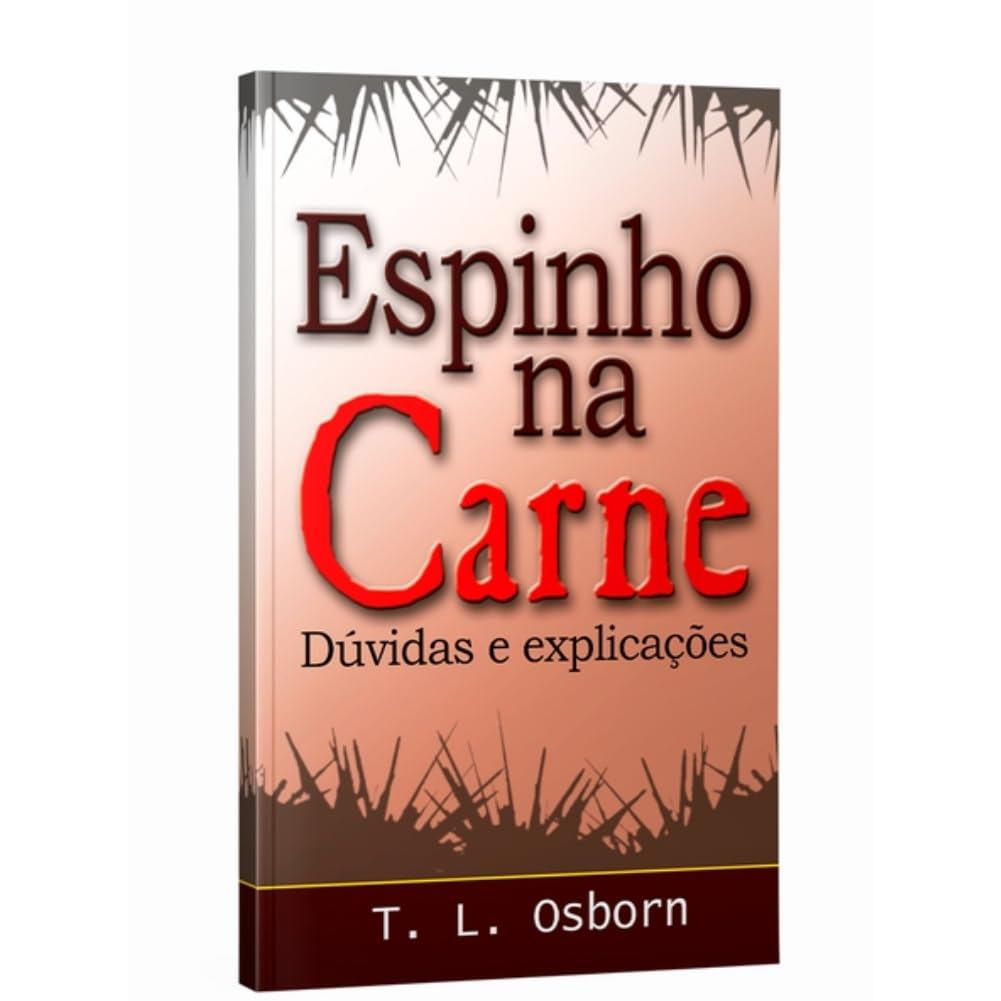 Espinho na Carne | Dúvidas e Explicações | T.L. Osborn